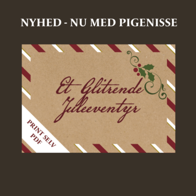 Et Glitrende Juleeventyr - Print Selv PDF - Julekalender med nissebreve fra en gæv nissepige.